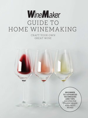 The WineMaker Guide to Home Winemaking - ebook